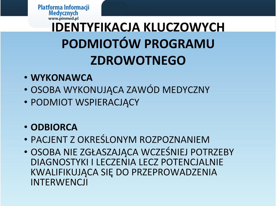 OKREŚLONYM ROZPOZNANIEM OSOBA NIE ZGŁASZAJĄCA WCZEŚNIEJ POTRZEBY