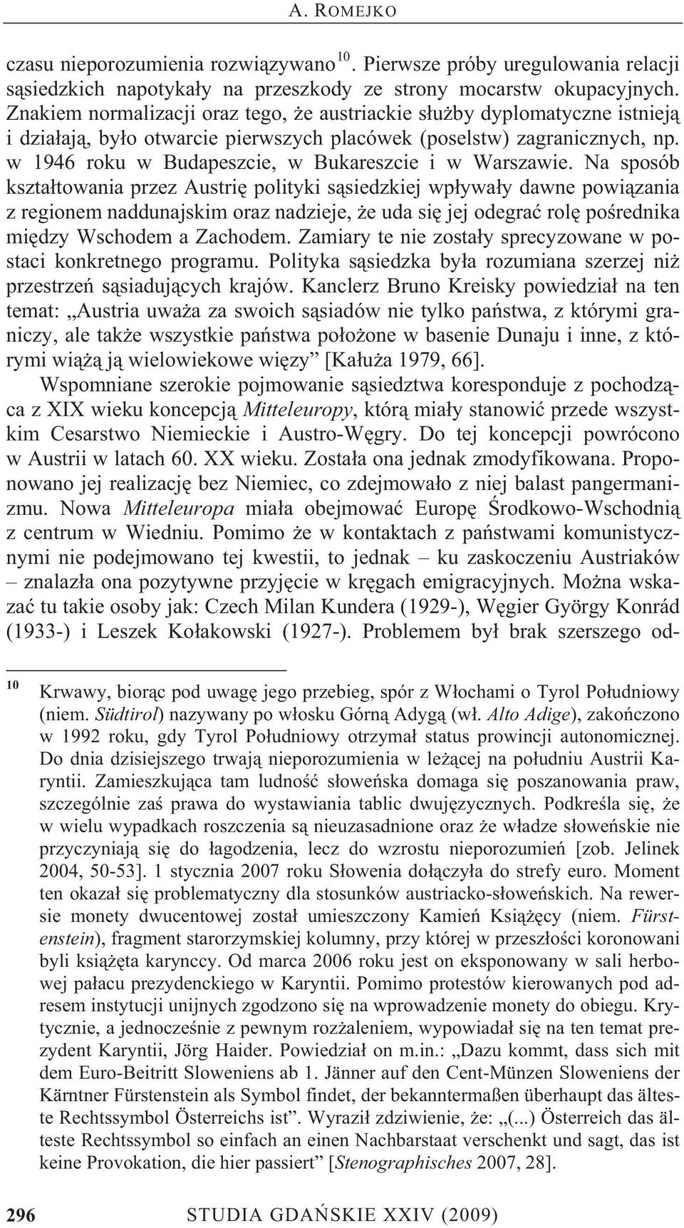 w 1946 roku w Budapeszcie, w Bukareszcie i w Warszawie.