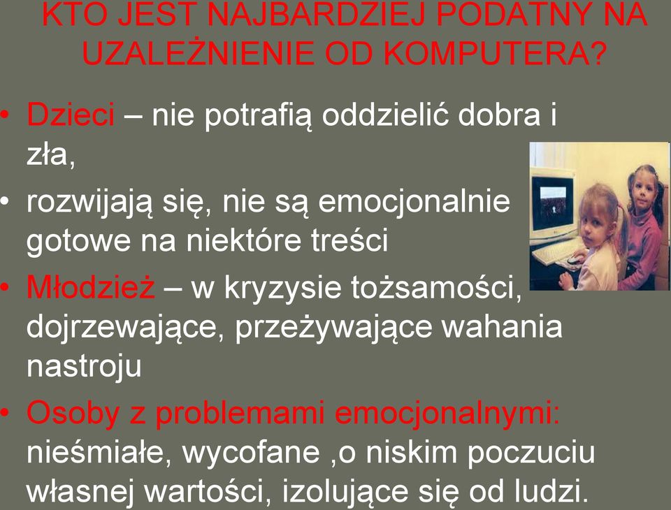 niektóre treści Młodzież w kryzysie tożsamości, dojrzewające, przeżywające wahania