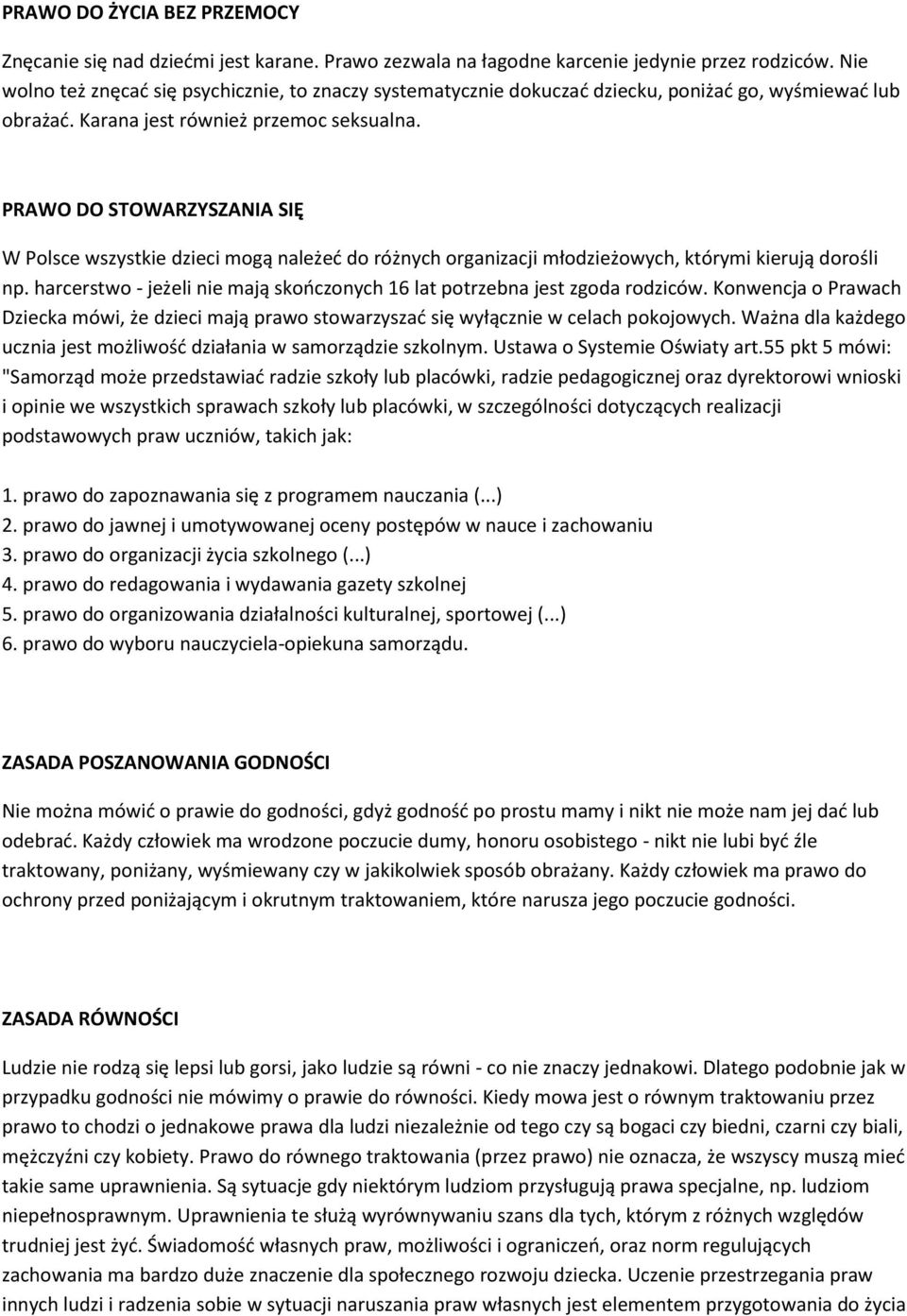 PRAWO DO STOWARZYSZANIA SIĘ W Polsce wszystkie dzieci mogą należeć do różnych organizacji młodzieżowych, którymi kierują dorośli np.