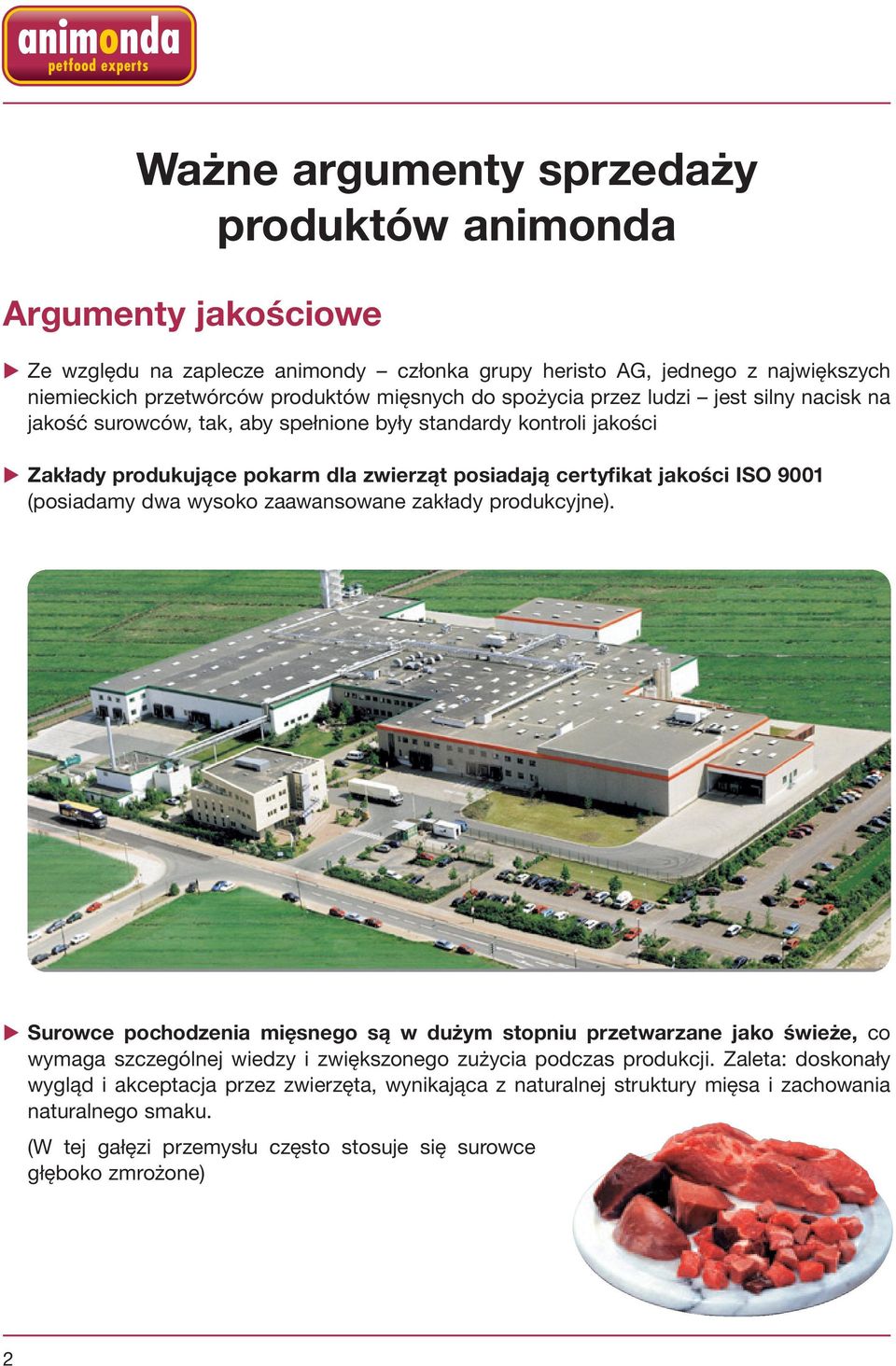 (posiadamy dwa wysoko zaawansowane zakłady produkcyjne).