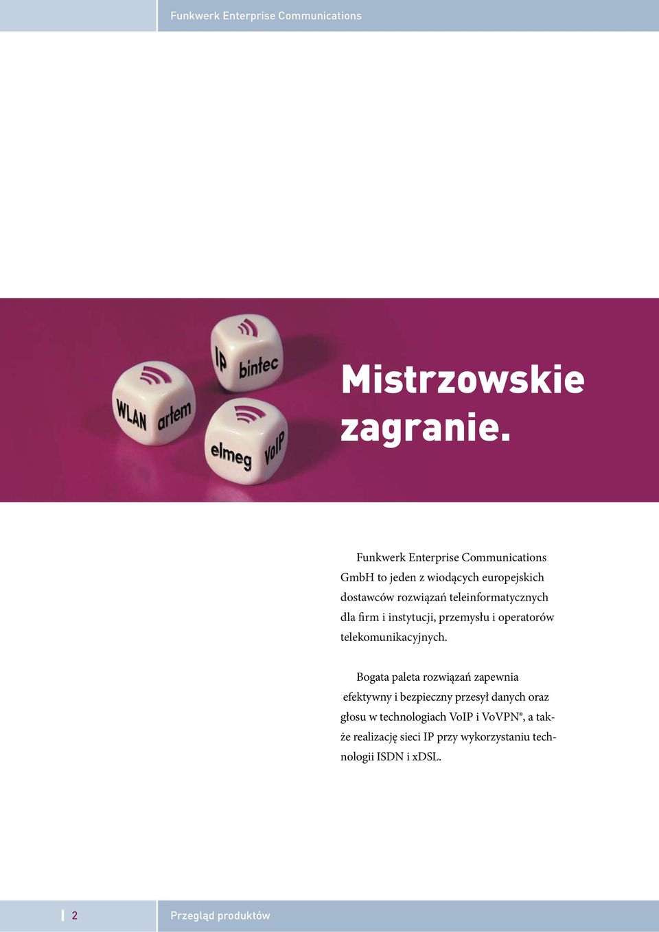 instytucji, przemysłu i operatorów telekomunikacyjnych.