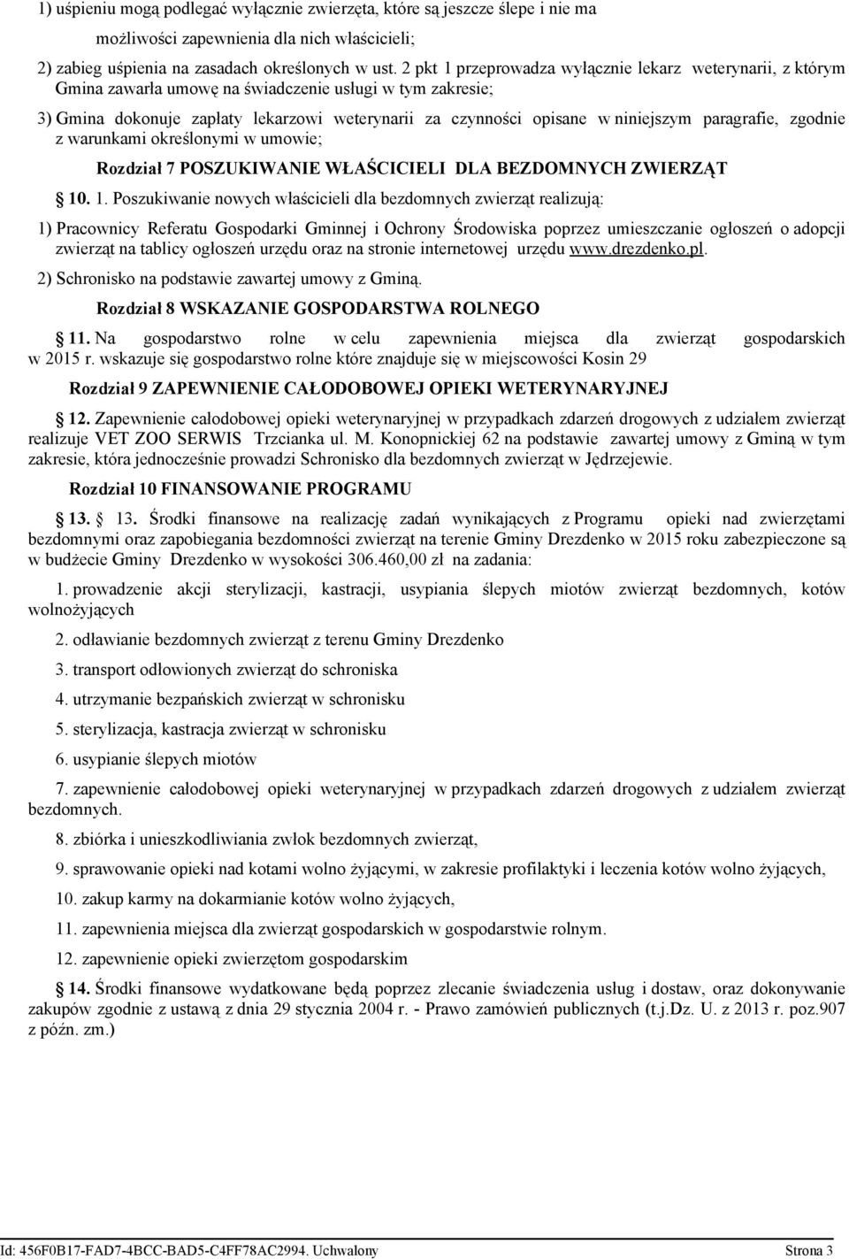 paragrafie, zgodnie z warunkami określonymi w umowie; Rozdział 7 POSZUKIWANIE WŁAŚCICIELI DLA BEZDOMNYCH ZWIERZĄT 10