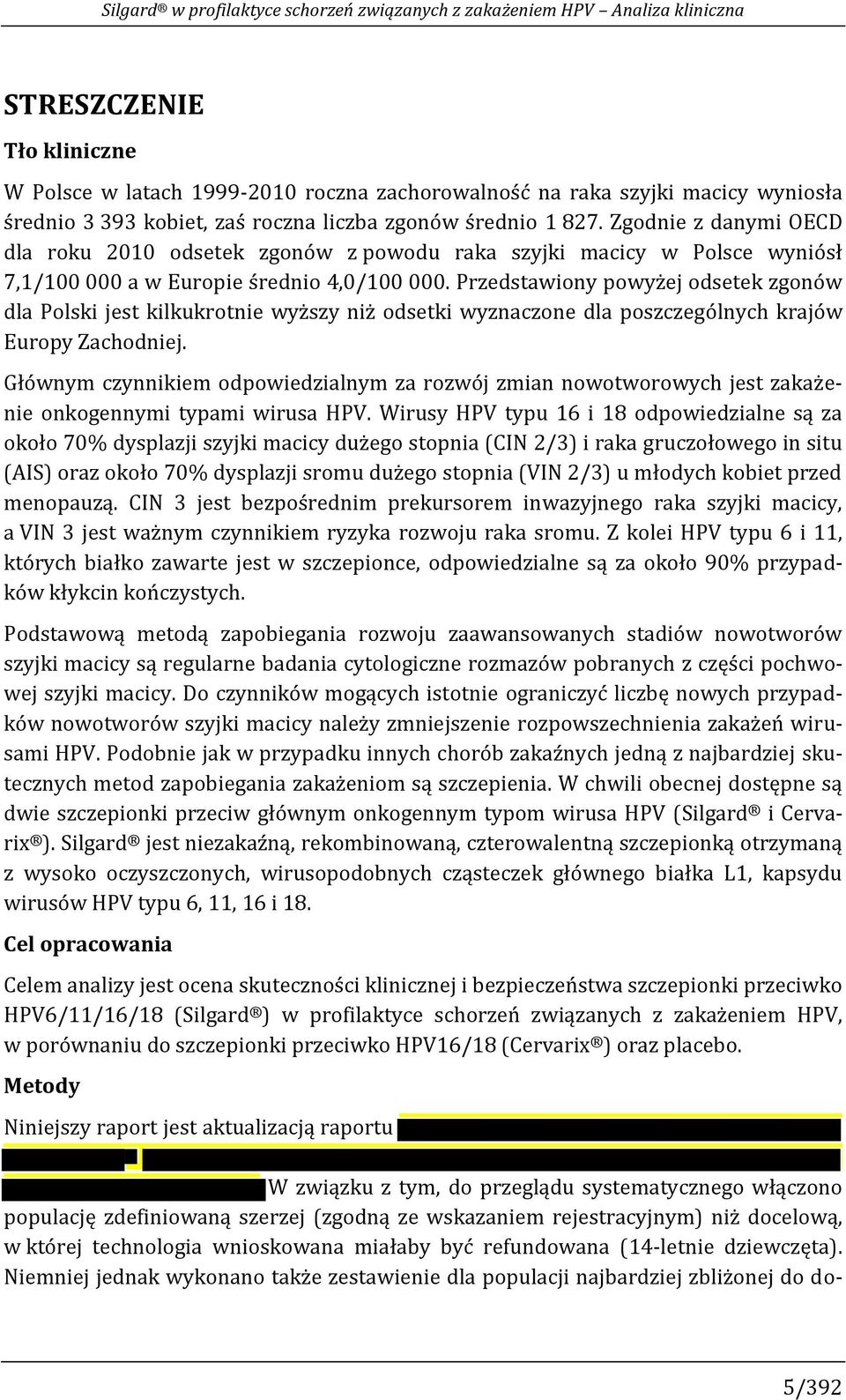 Przedstawiony powyżej odsetek zgonów dla Polski jest kilkukrotnie wyższy niż odsetki wyznaczone dla poszczególnych krajów Europy Zachodniej.