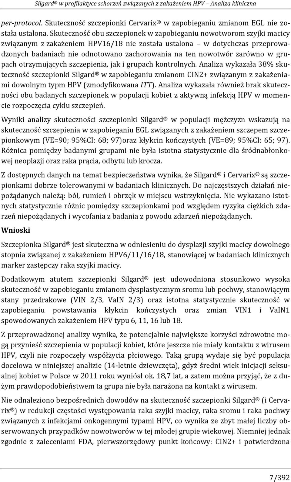 nowotwór zarówno w grupach otrzymujących szczepienia, jak i grupach kontrolnych.