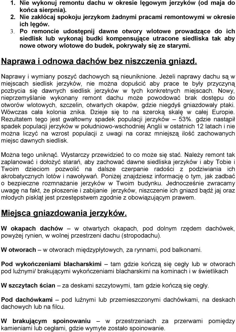 Naprawa i odnowa dachów bez niszczenia gniazd. Naprawy i wymiany poszyć dachowych są nieuniknione.