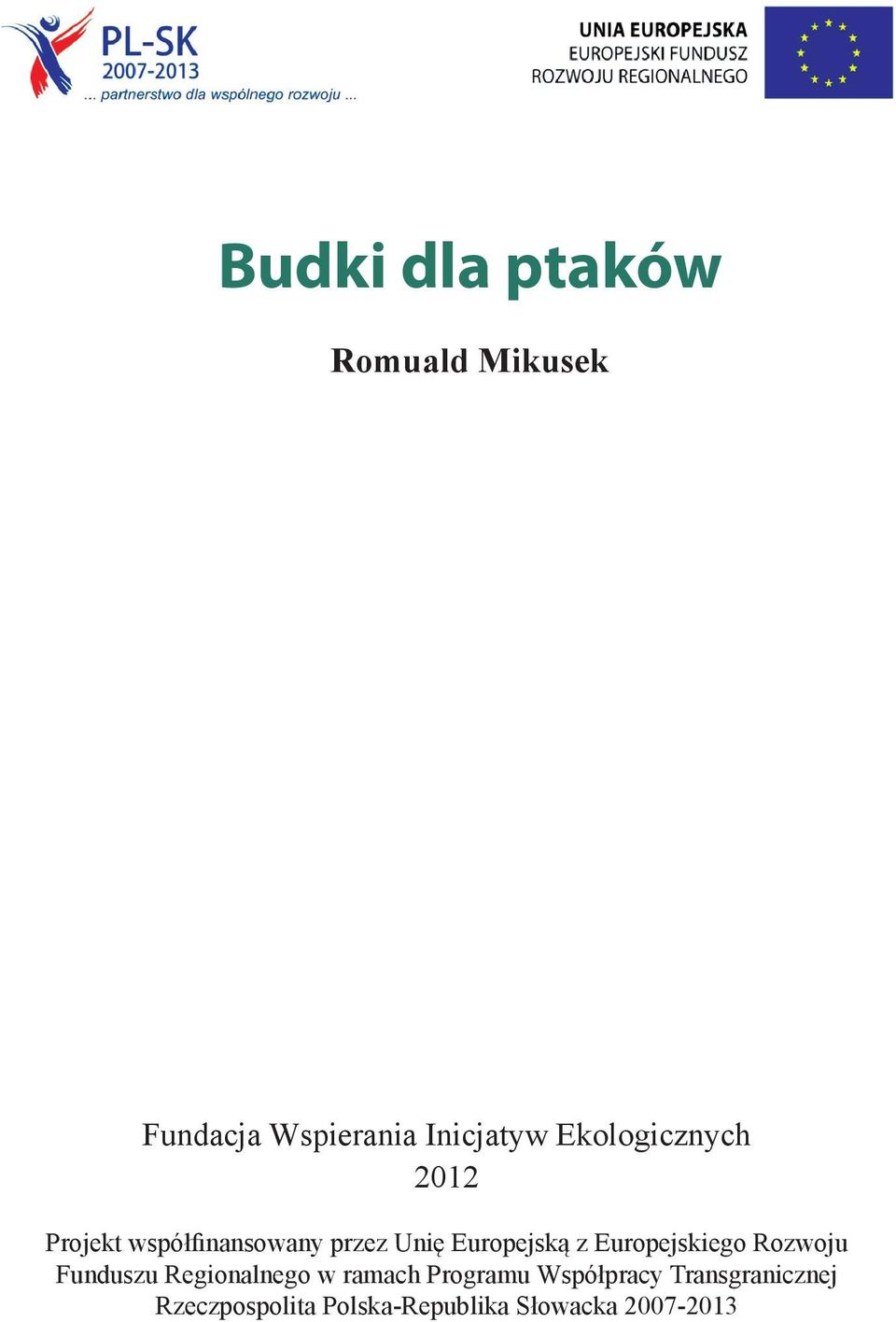 Europejskiego Rozwoju Funduszu Regionalnego w ramach Programu