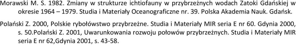 Studia i Materiały Oceanograficzne nr. 39. Polska Akademia Nauk. Gdańsk. Polański Z.