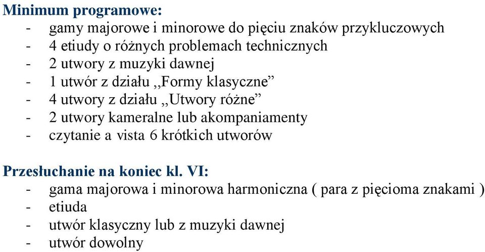 utwory kameralne lub akompaniamenty - czytanie a vista 6 krótkich utworów Przesłuchanie na koniec kl.