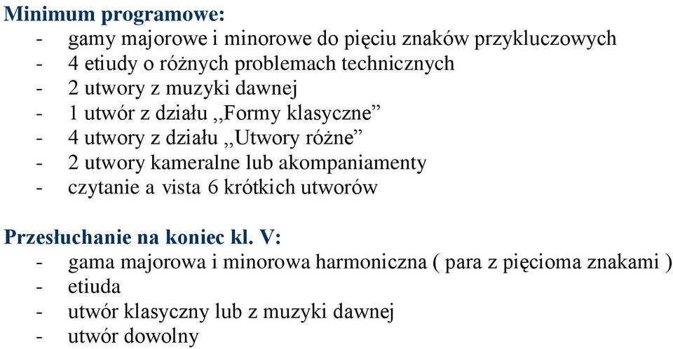 utwory kameralne lub akompaniamenty - czytanie a vista 6 krótkich utworów Przesłuchanie na koniec kl.