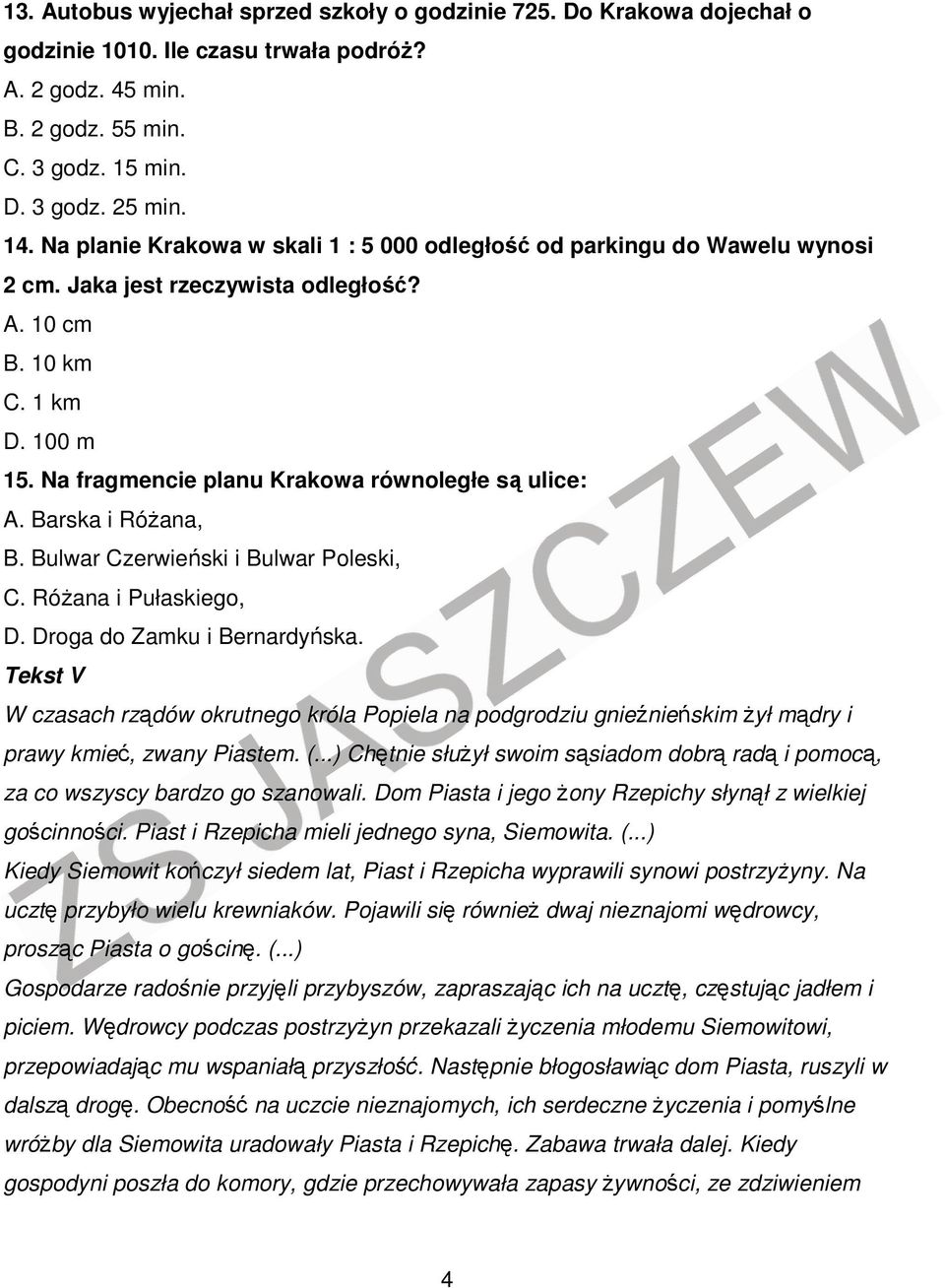 Na fragmencie planu Krakowa równoległe są ulice: A. Barska i Różana, B. Bulwar Czerwieński i Bulwar Poleski, C. Różana i Pułaskiego, D. Droga do Zamku i Bernardyńska.