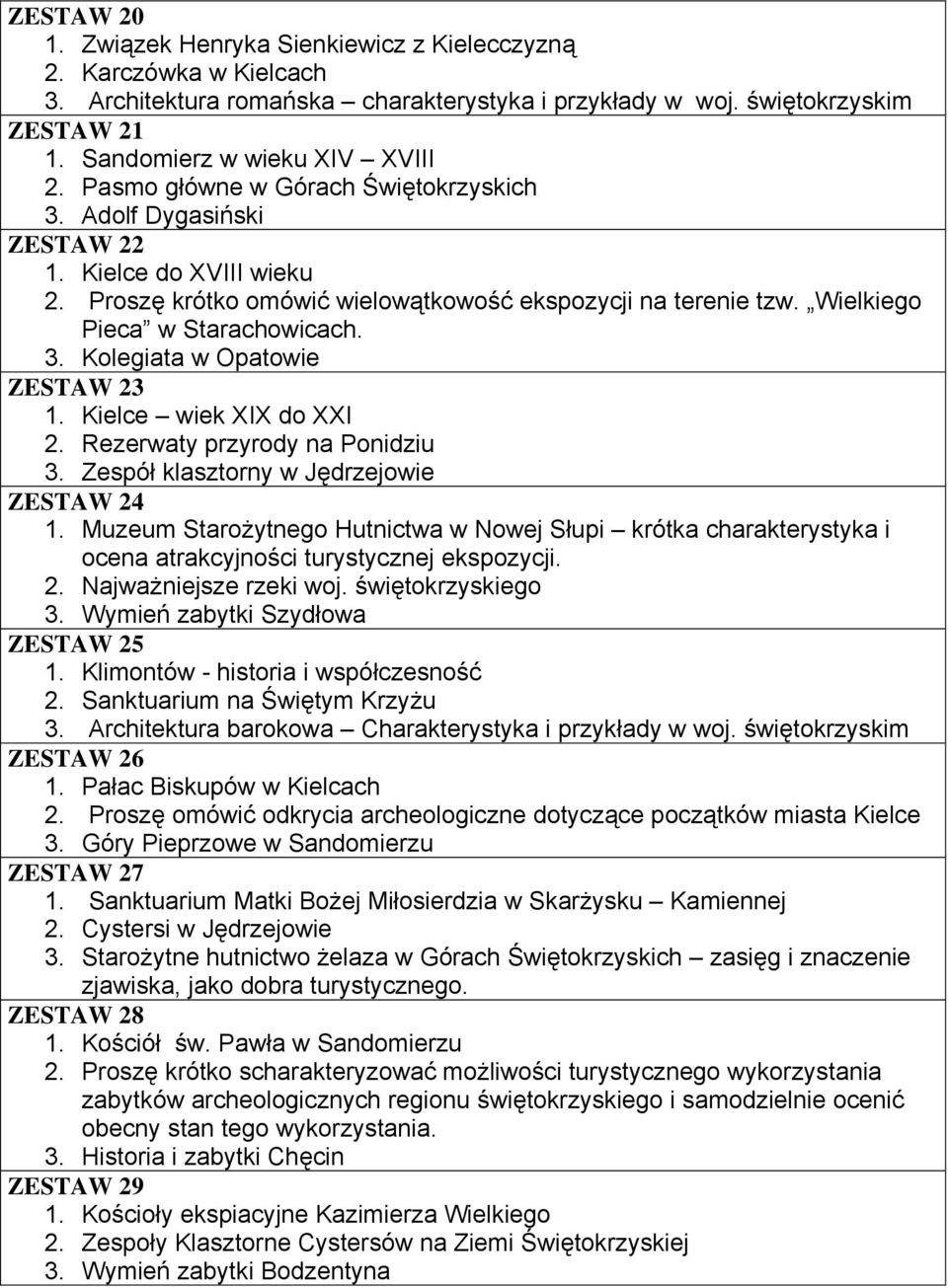 Kielce wiek XIX do XXI 2. Rezerwaty przyrody na Ponidziu 3. Zespół klasztorny w Jędrzejowie ZESTAW 24 1.