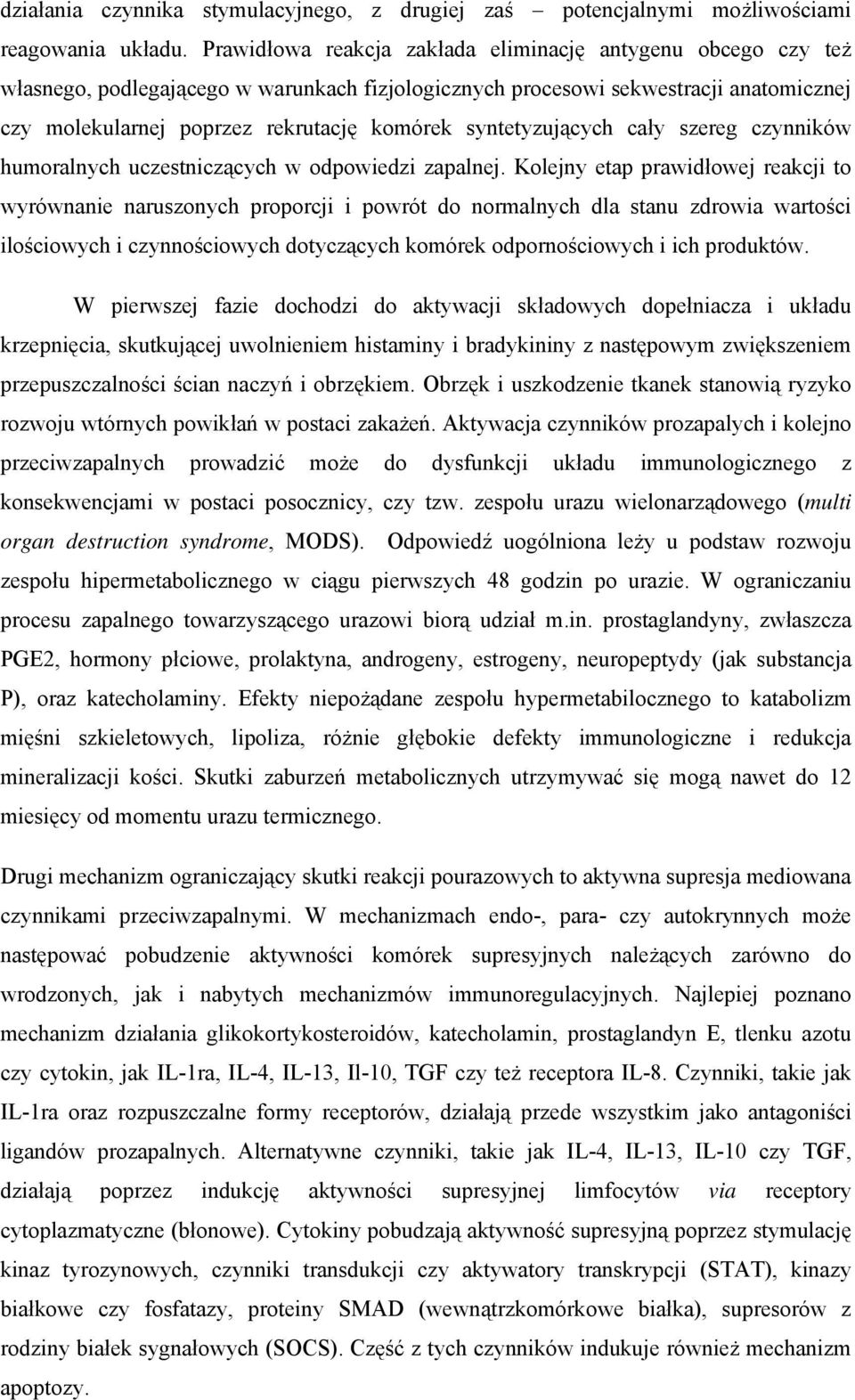 syntetyzujących cały szereg czynników humoralnych uczestniczących w odpowiedzi zapalnej.