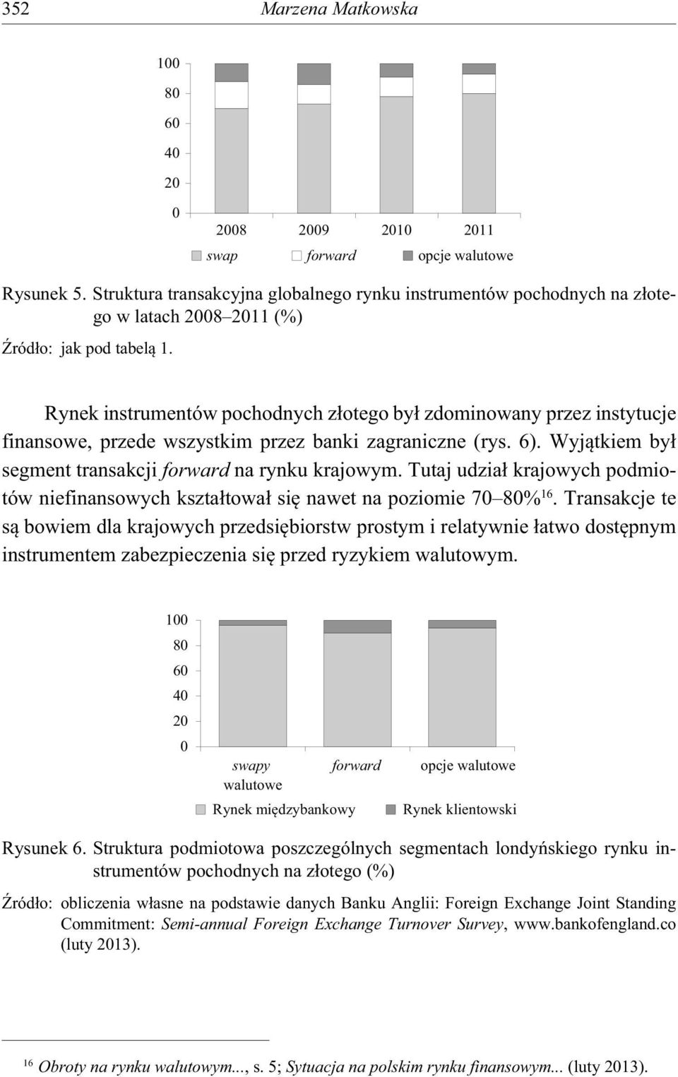 Tutaj udzia krajowych podmiotów niefinansowych kszta towa si nawet na poziomie 7 8% 16.