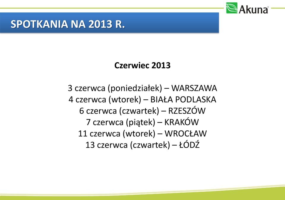 czerwca (wtorek) BIAŁA PODLASKA 6 czerwca (czwartek)