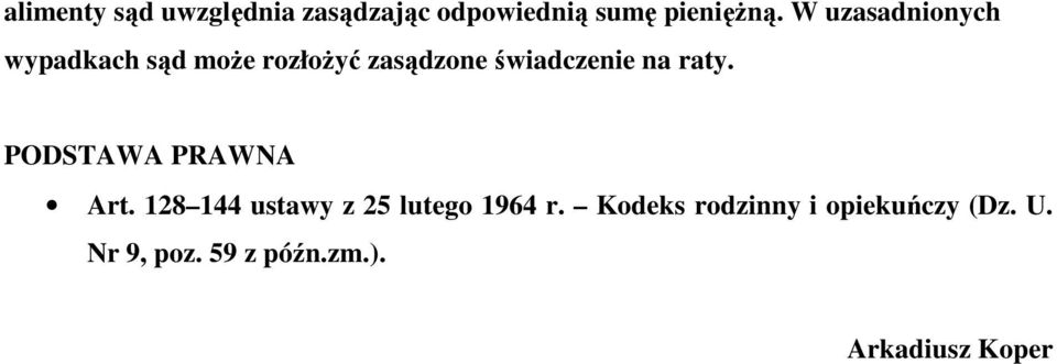 raty. PODSTAWA PRAWNA Art. 128 144 ustawy z 25 lutego 1964 r.