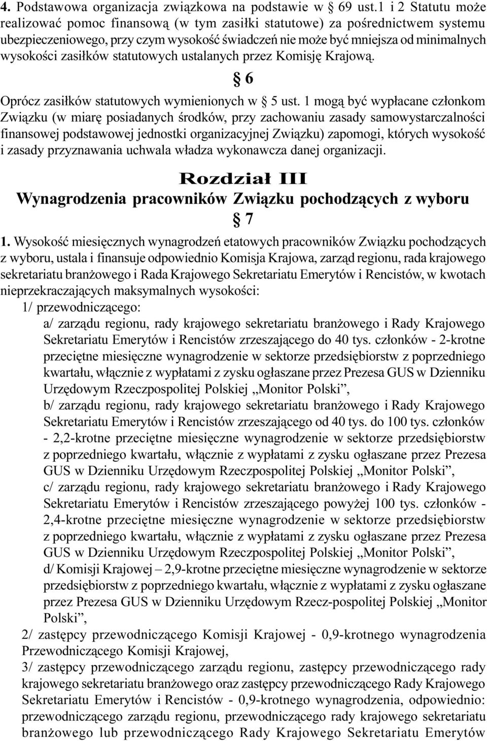 zasi³ków statutowych ustalanych przez Komisjê Krajow¹. 6 Oprócz zasi³ków statutowych wymienionych w 5 ust.