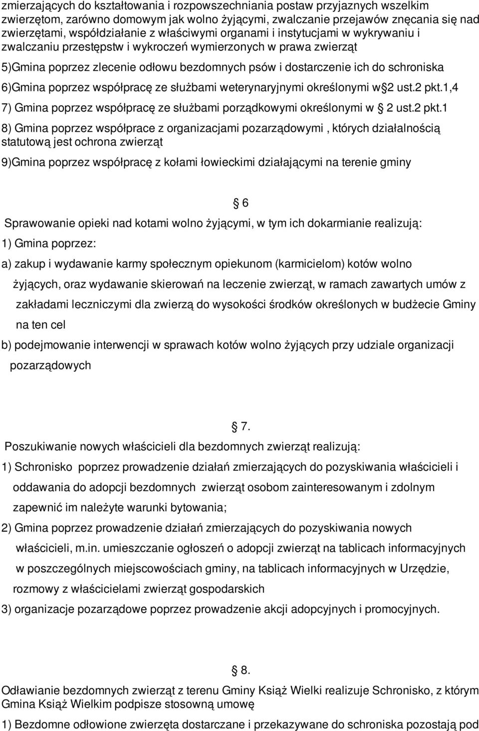 6)Gmina poprzez współpracę ze służbami weterynaryjnymi określonymi w 2 ust.2 pkt.