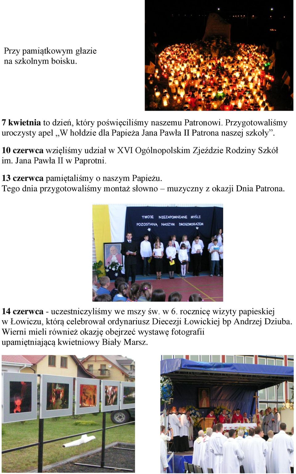 Jana Pawła II w Paprotni. 13 czerwca pamiętaliśmy o naszym Papieżu. Tego dnia przygotowaliśmy montaż słowno muzyczny z okazji Dnia Patrona.
