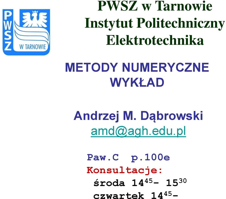 Andrzej M. Dąbrowski amd@agh.edu.pl Paw.C p.