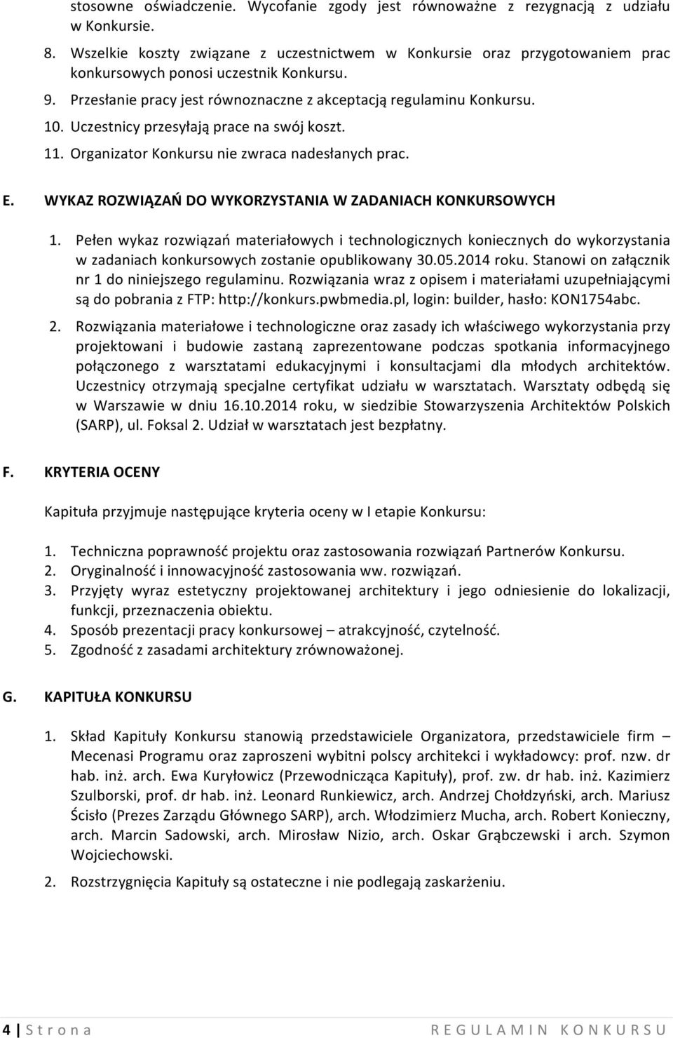 Uczestnicy przesyłają prace na swój koszt. 11. Organizator Konkursu nie zwraca nadesłanych prac. E. WYKAZ ROZWIĄZAŃ DO WYKORZYSTANIA W ZADANIACH KONKURSOWYCH 1.