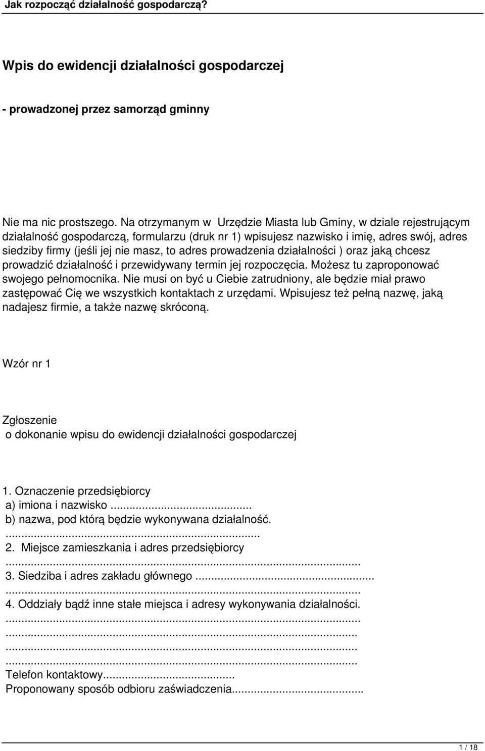 adres prowadzenia działalności ) oraz jaką chcesz prowadzić działalność i przewidywany termin jej rozpoczęcia. Możesz tu zaproponować swojego pełnomocnika.