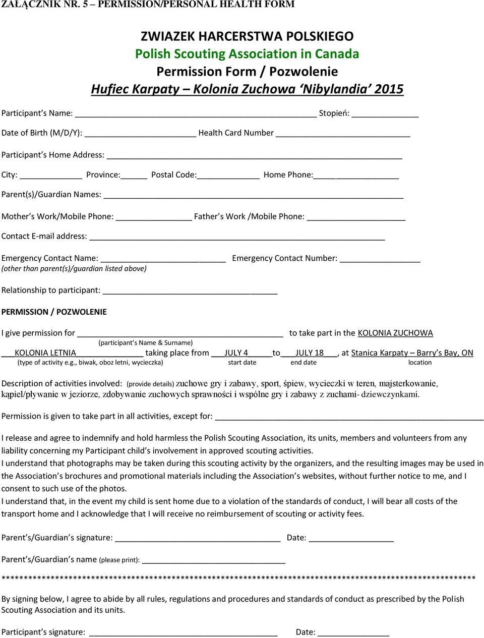 Stopień: Date of Birth (M/D/Y): Health Card Number Participant s Home Address: City: Province: Postal Code: Home Phone: Parent(s)/Guardian Names: Mother s Work/Mobile Phone: Father s Work /Mobile