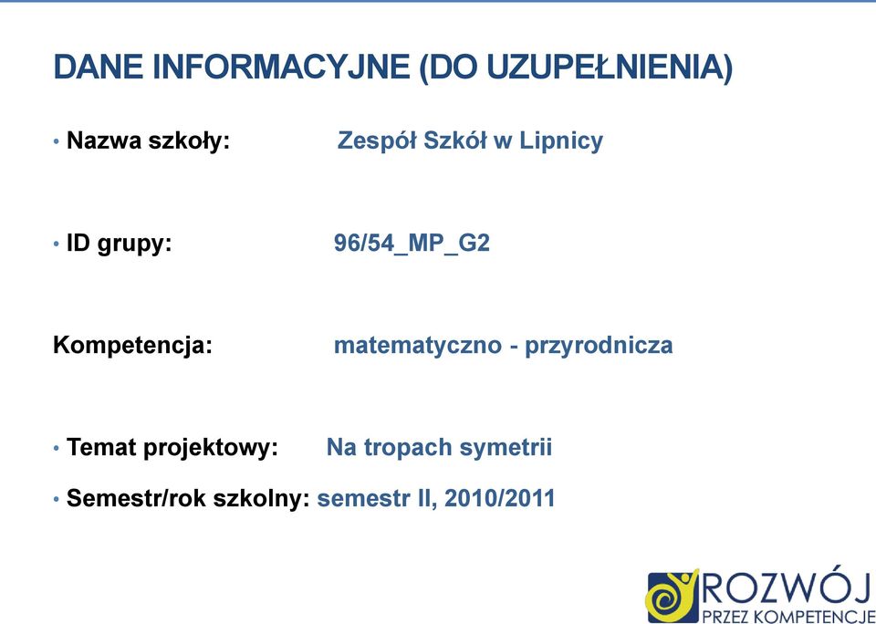 Kompetencja: matematyczno - przyrodnicza Temat