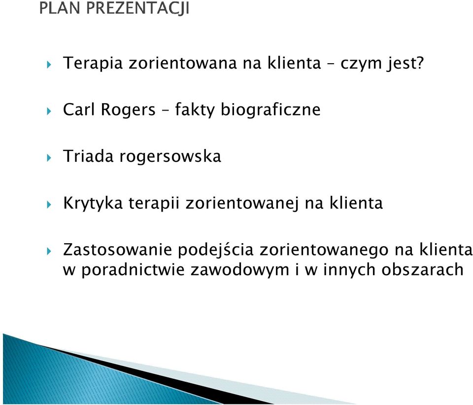 Krytyka terapii zorientowanej na klienta Zastosowanie