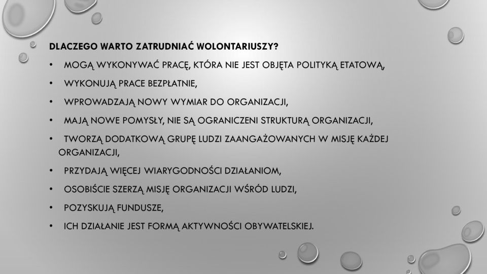 ORGANIZACJI, MAJĄ NOWE POMYSŁY, NIE SĄ OGRANICZENI STRUKTURĄ ORGANIZACJI, TWORZĄ DODATKOWĄ GRUPĘ LUDZI