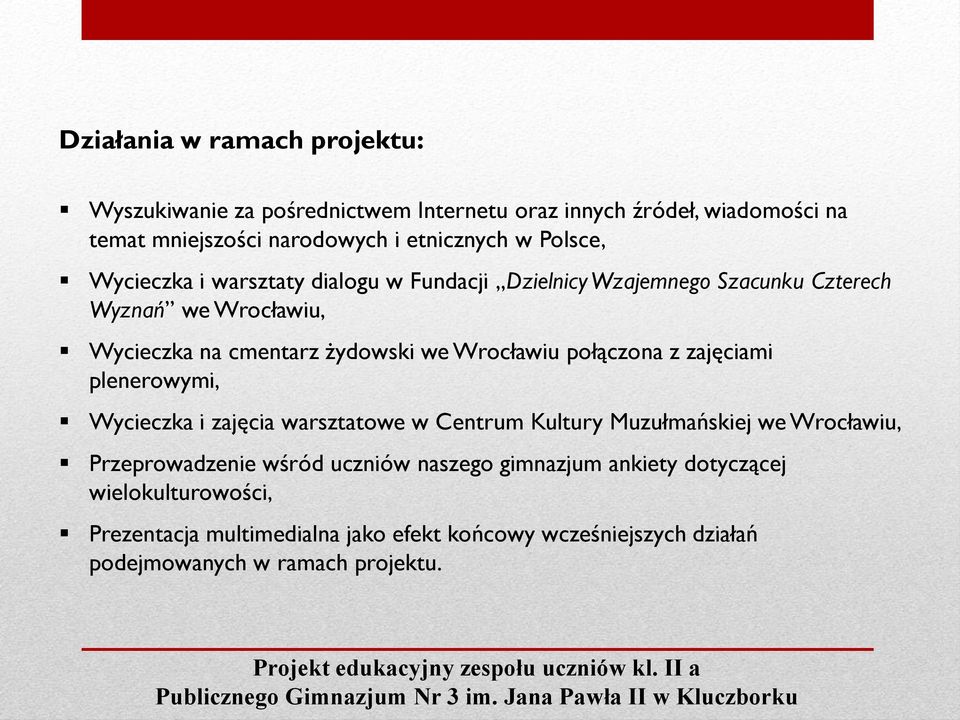 Wycieczka i zajęcia warsztatowe w Centrum Kultury Muzułmańskiej we Wrocławiu, Przeprowadzenie wśród uczniów naszego gimnazjum ankiety dotyczącej wielokulturowości, Prezentacja