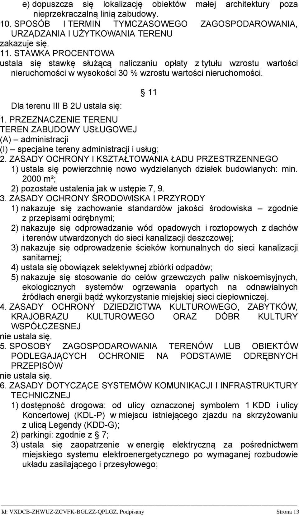 PRZEZNACZENIE TERENU TEREN ZABUDOWY USŁUGOWEJ (A) administracji (I) specjalne tereny administracji i usług; 2.