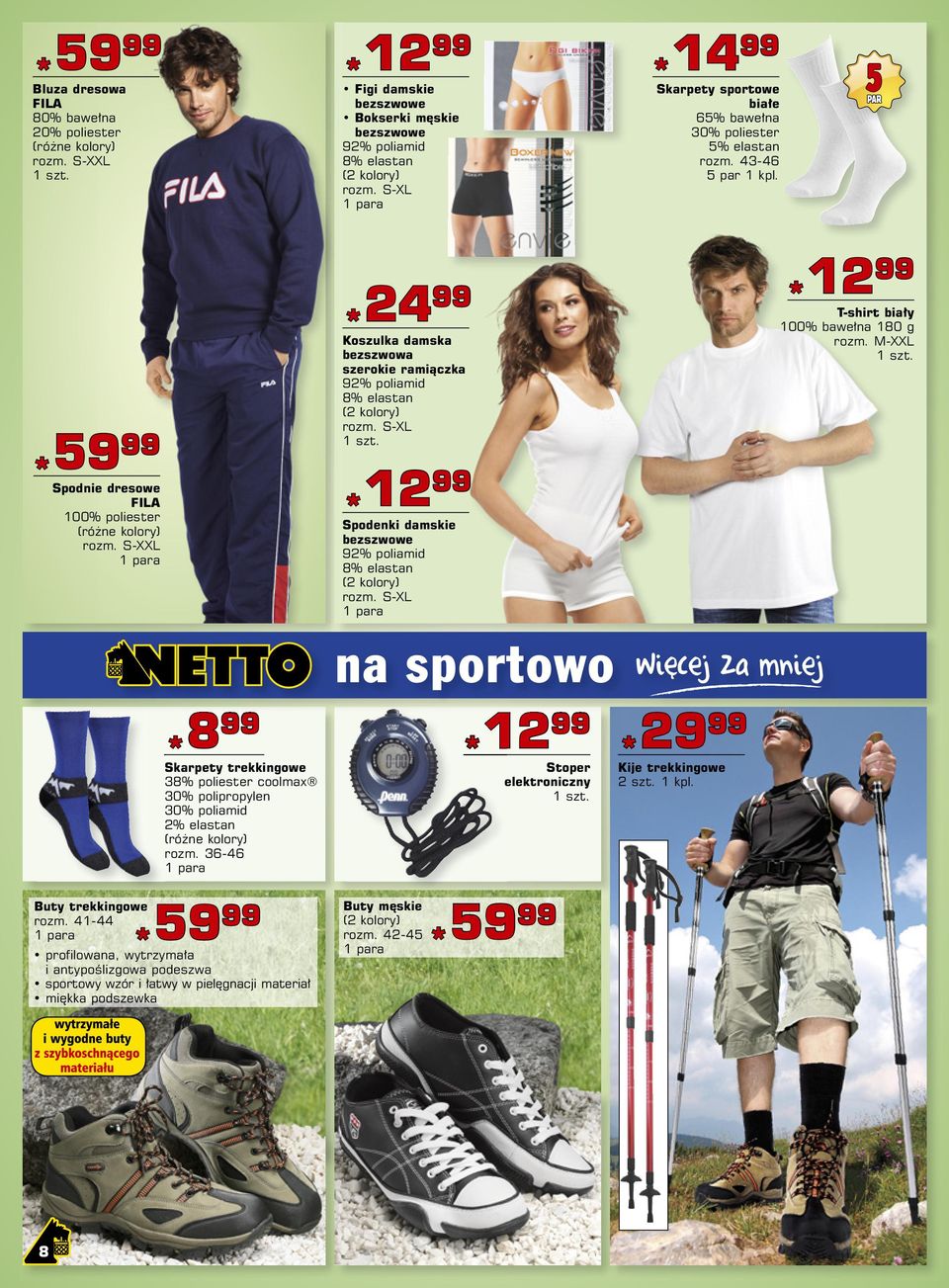 S-XL Spodenki damskie bezszwowe 92% poliamid 8% elastan (2 kolory) rozm. S-XL Skarpety sportowe białe 65% bawełna 30% poliester 5% elastan rozm. 43-46 5 par T-shirt biały 100% bawełna 180 g rozm.