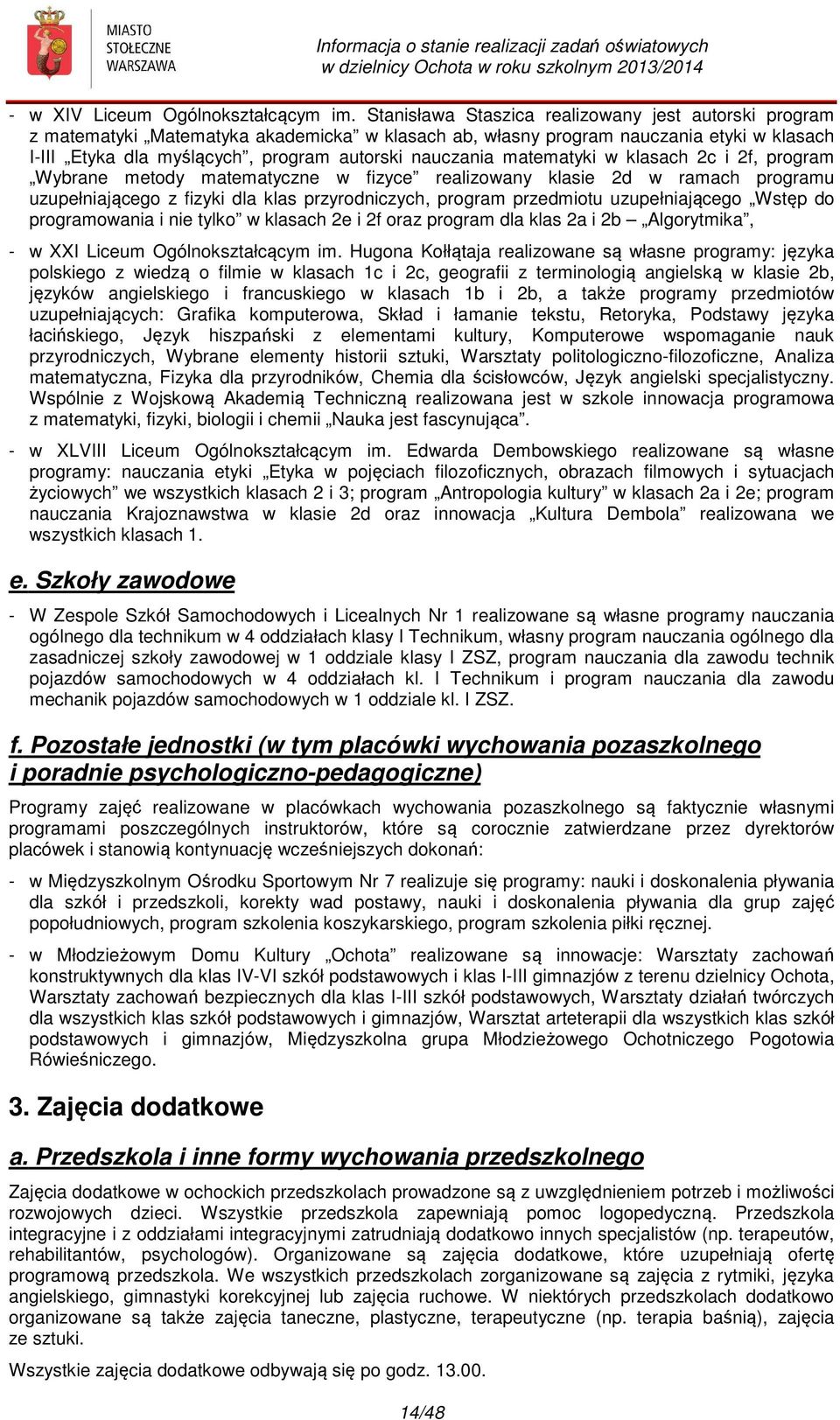 matematyki w klasach 2c i 2f, program Wybrane metody matematyczne w fizyce realizowany klasie 2d w ramach programu uzupełniającego z fizyki dla klas przyrodniczych, program przedmiotu uzupełniającego