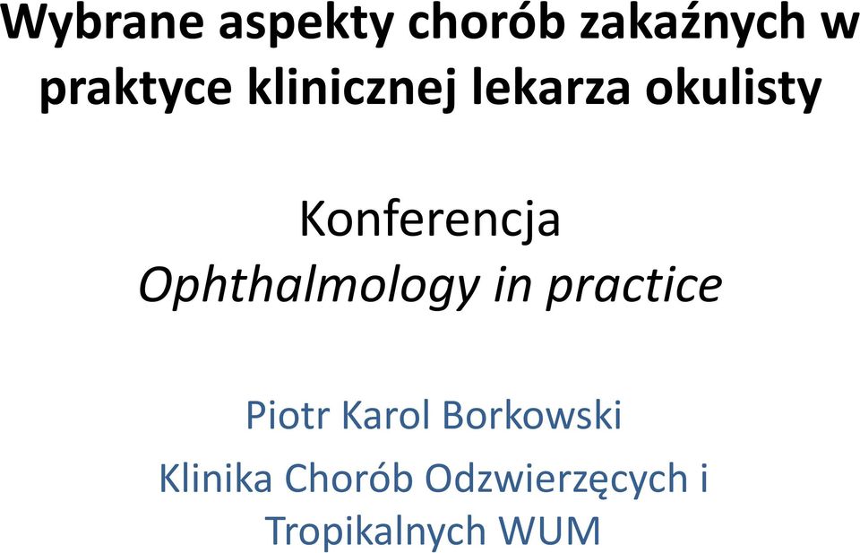 Ophthalmology in practice Piotr Karol