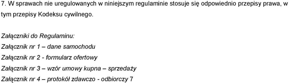 Załączniki do Regulaminu: Załącznik nr 1 dane samochodu Załącznik nr 2 -