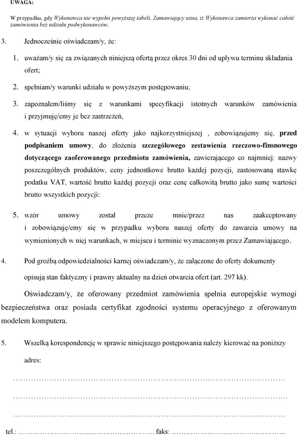 zapoznałem/liśmy się z warunkami specyfikacji istotnych warunków zamówienia i przyjmuję/emy je bez zastrzeżeń, 4.