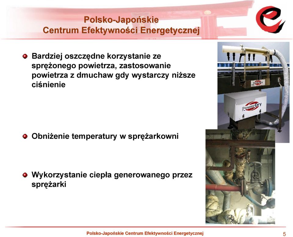 wystarczy niższe ciśnienie Obniżenie temperatury w