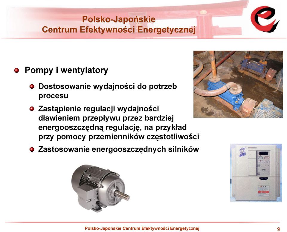 bardziej energooszczędną regulację, na przykład przy pomocy