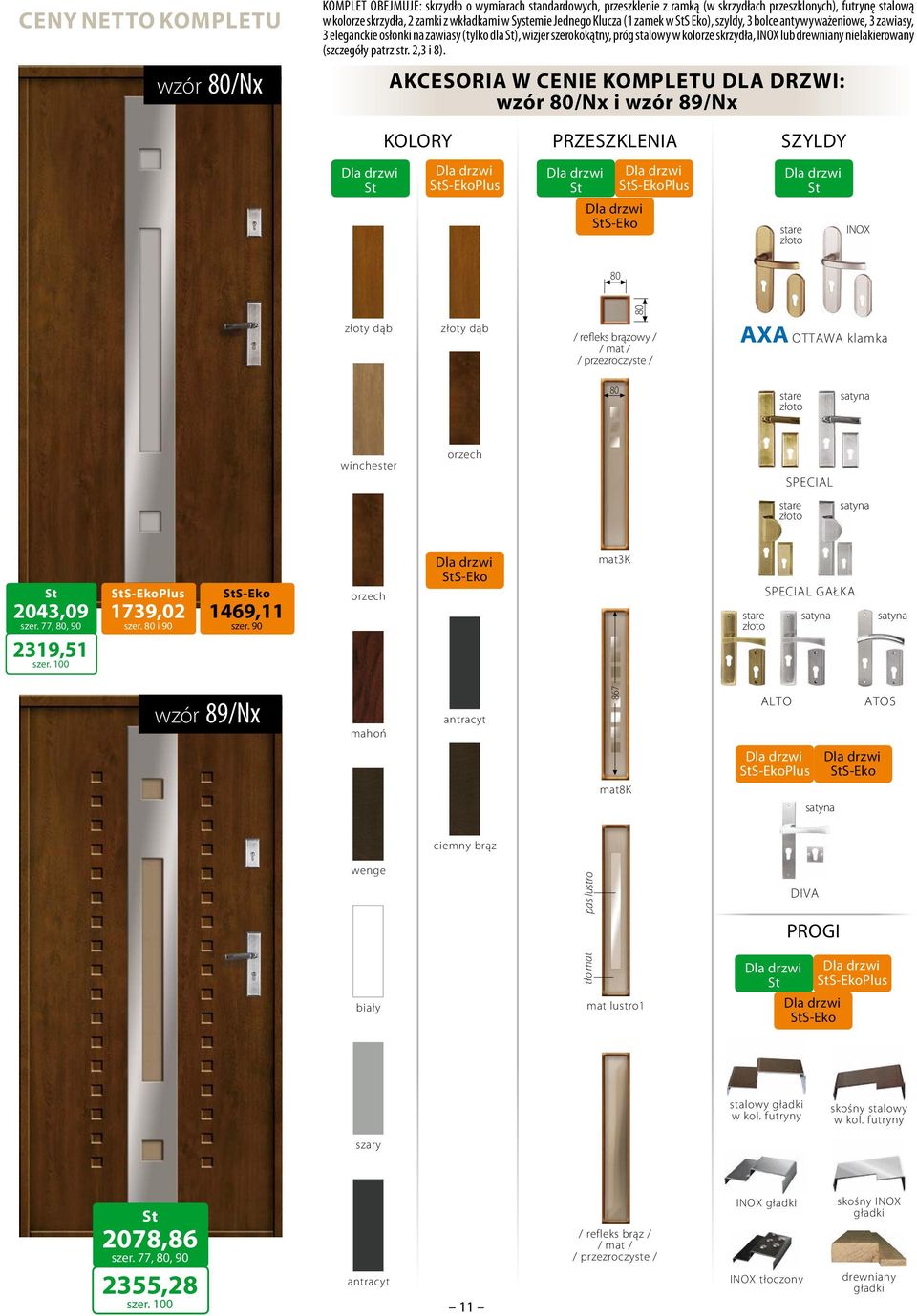 str. 2,3 i 8). wzór 80/Nx i wzór 89/Nx Przeszklenia S-EkoPlus S-EkoPlus S-Eko 80 80 / refleks brązowy / / mat / / przezroczyste / 80 winchester 2043,09 szer.