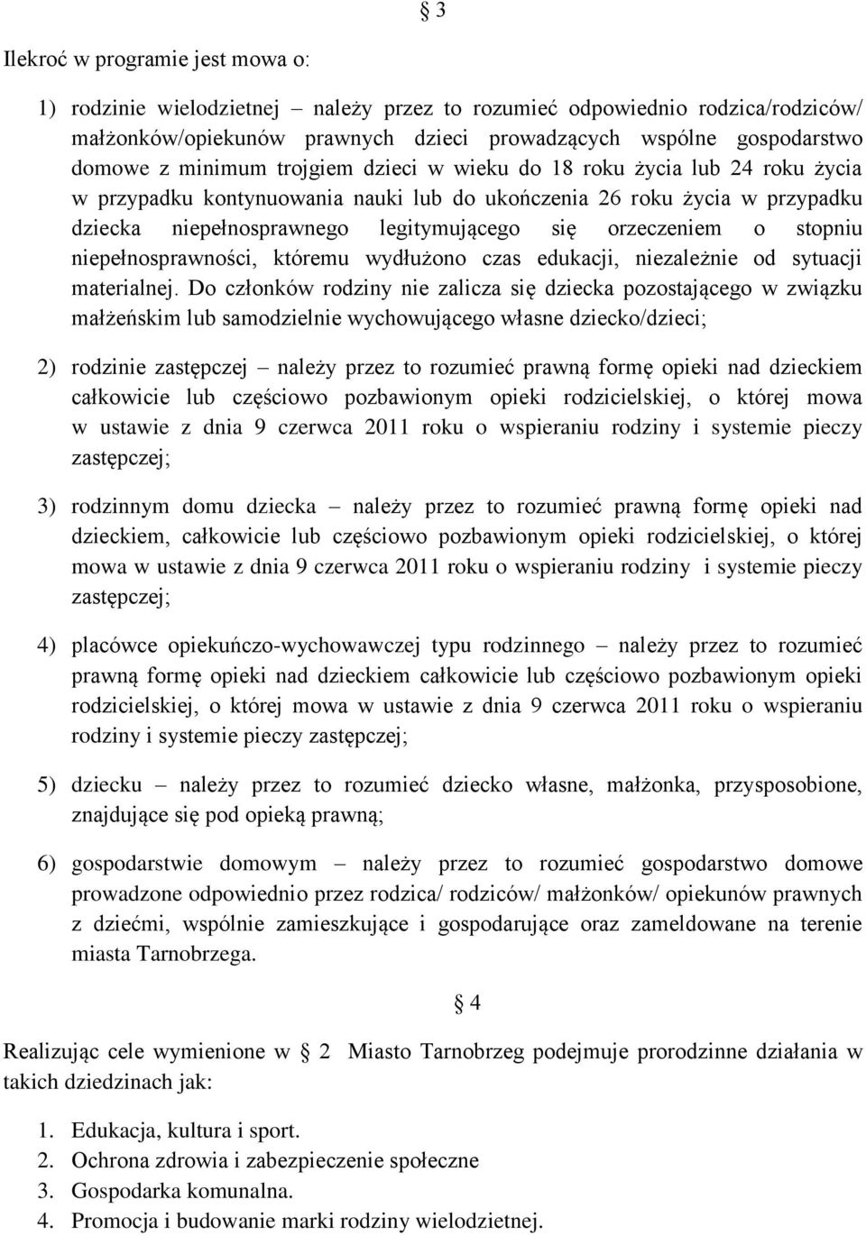 o stopniu niepełnosprawności, któremu wydłużono czas edukacji, niezależnie od sytuacji materialnej.