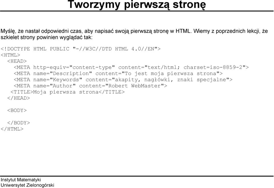 0//EN"> <HTML> <HEAD> <META http-equiv="content-type" content="text/html; charset=iso-8859-2"> <META name="description" content="to jest