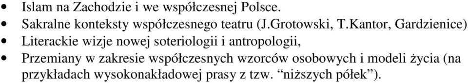 Kantor, Gardzienice) Literackie wizje nowej soteriologii i antropologii,