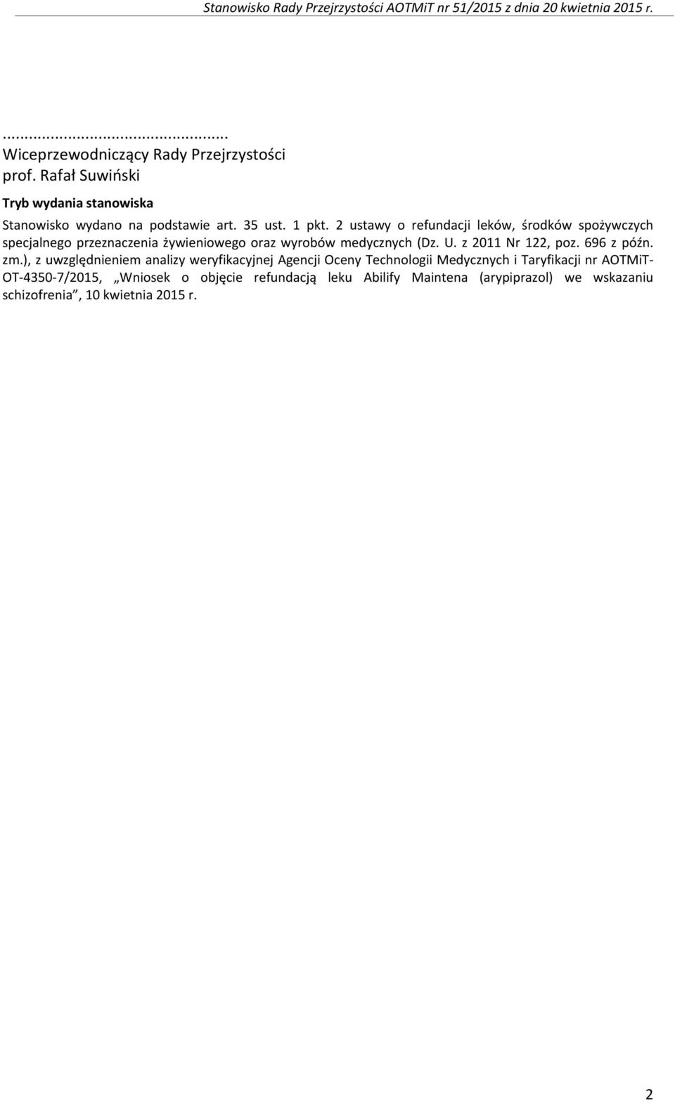 2 ustawy o refundacji leków, środków spożywczych specjalnego przeznaczenia żywieniowego oraz wyrobów medycznych (Dz. U. z 2011 Nr 122, poz. 696 z późn.