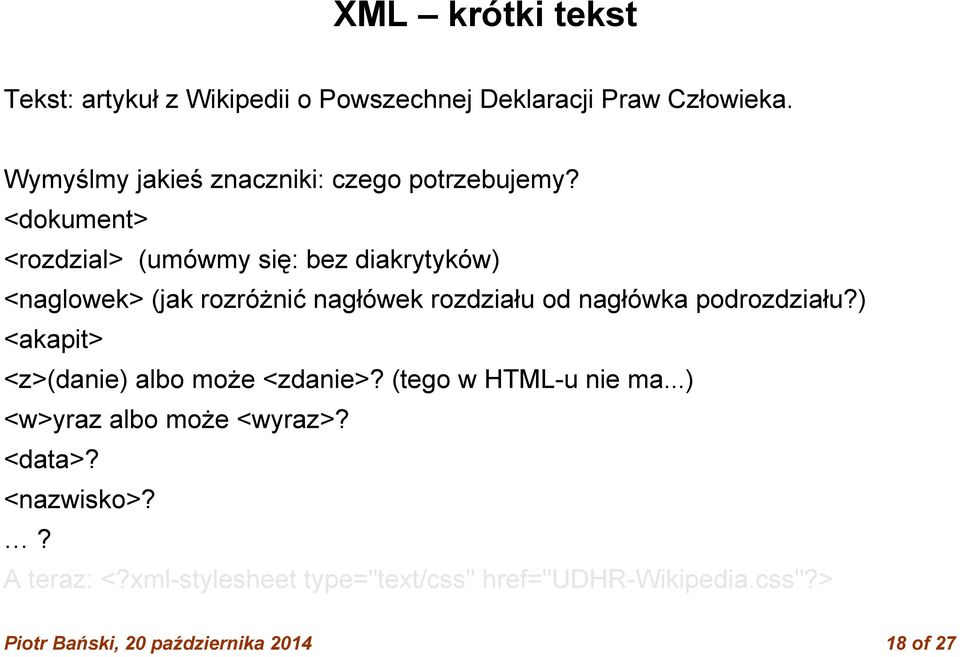 <dokument> <rozdzial> (umówmy się: bez diakrytyków) <naglowek> (jak rozróżnić nagłówek rozdziału od nagłówka