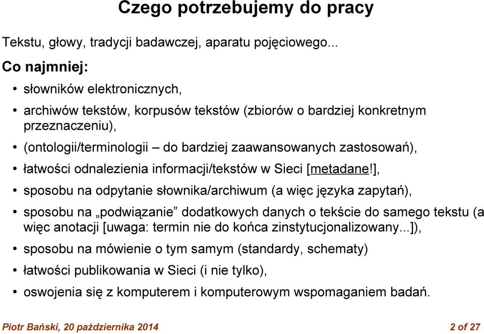 zastosowań), łatwości odnalezienia informacji/tekstów w Sieci [metadane!