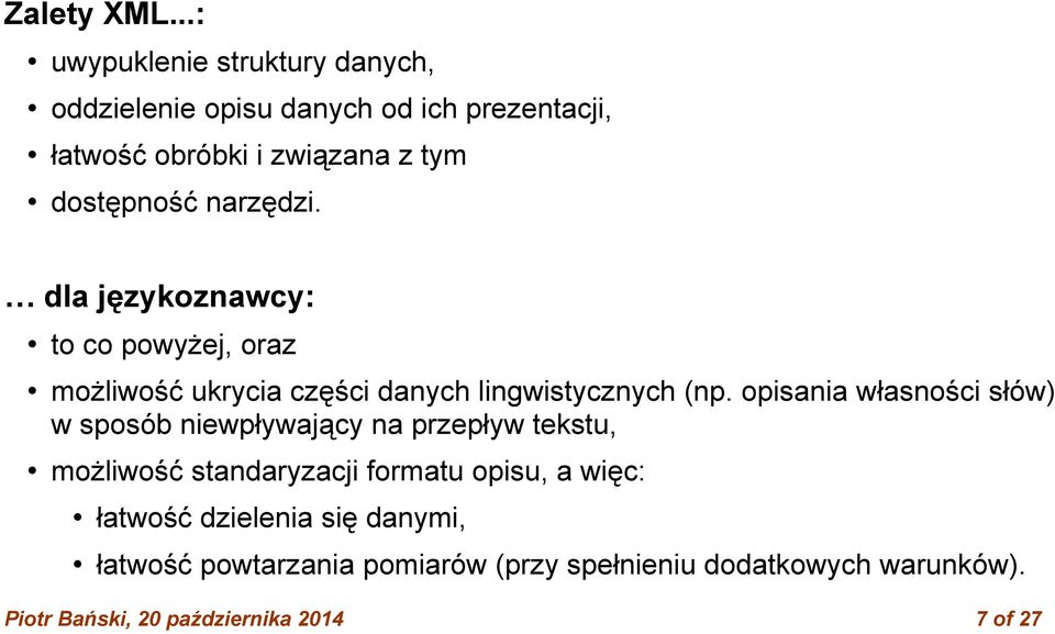 narzędzi. dla językoznawcy: to co powyżej, oraz możliwość ukrycia części danych lingwistycznych (np.