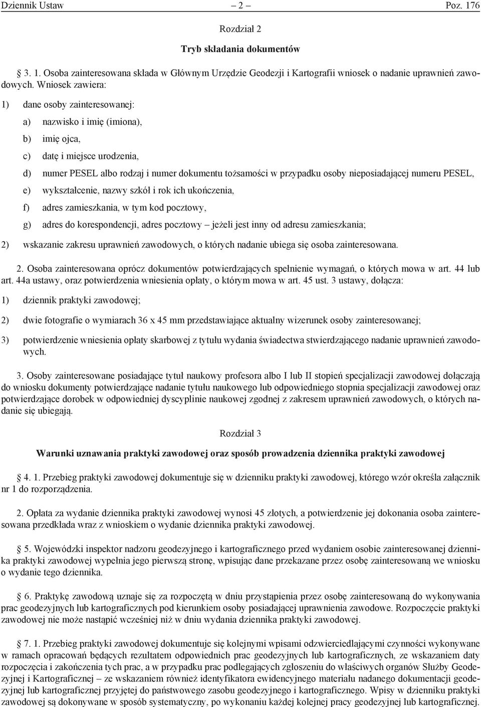 nieposiadającej numeru PESEL, e) wykształcenie, nazwy szkół i rok ich ukończenia, f) adres zamieszkania, w tym kod pocztowy, g) adres do korespondencji, adres pocztowy jeżeli jest inny od adresu