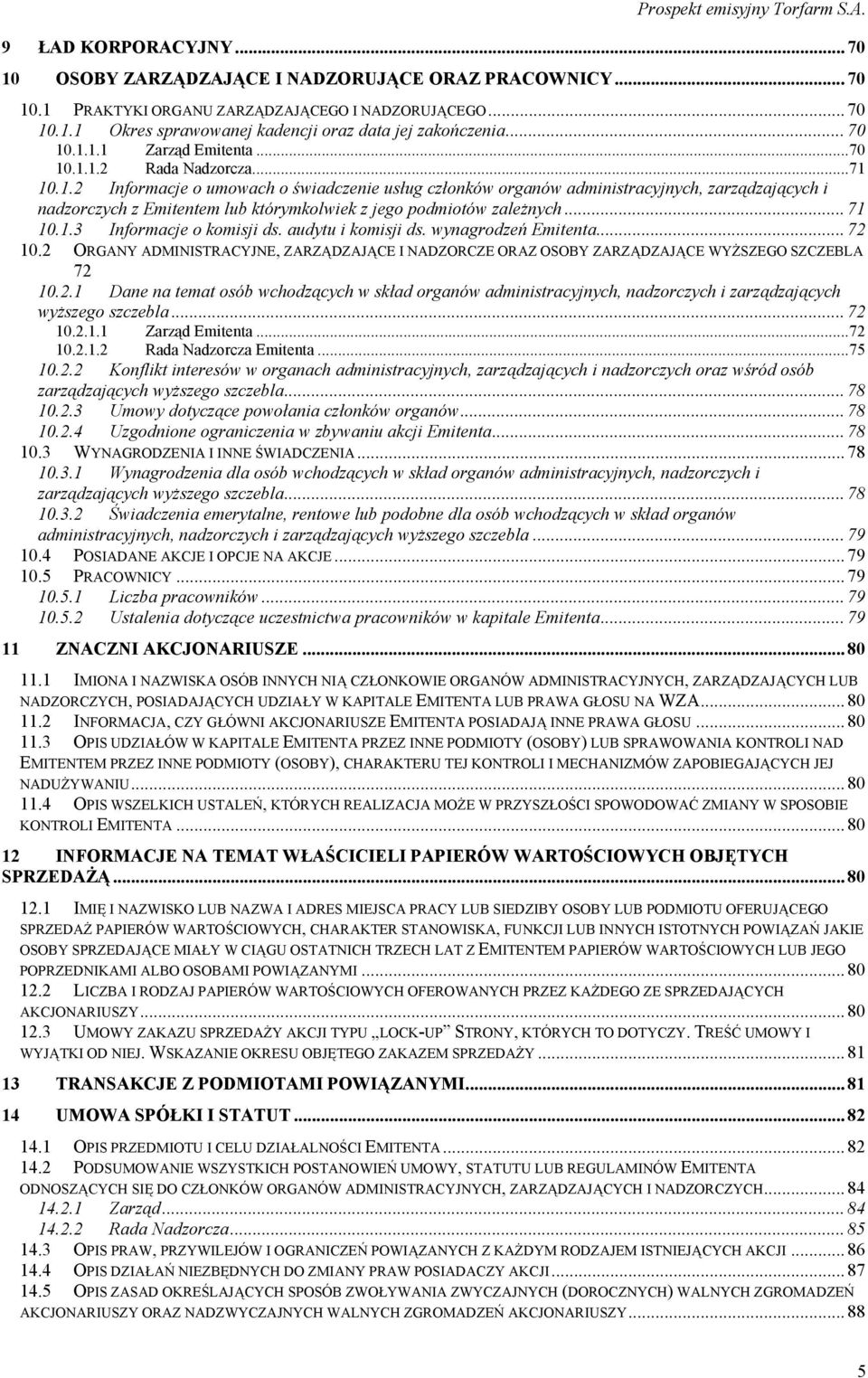 .. 71 10.1.3 Informacje o komisji ds. audytu i komisji ds. wynagrodzeń Emitenta... 72 