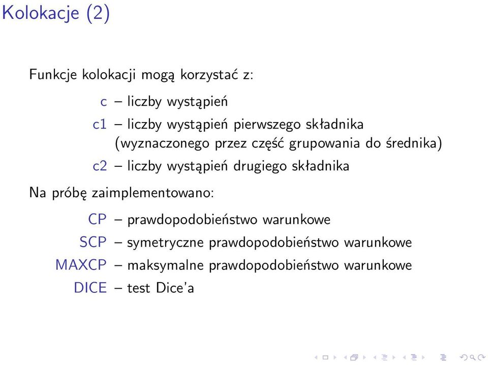 drugiego składnika Na próbę zaimplementowano: CP prawdopodobieństwo warunkowe SCP